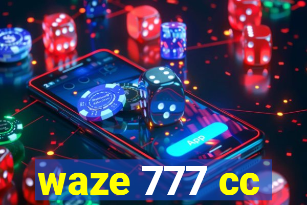 waze 777 cc